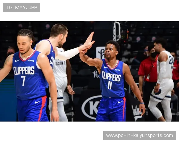 快船核心轮换：场上执行力与稳定性同步上升