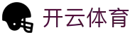 开云体育官方网站-在线网页版登录入口|Kaiyun Sports